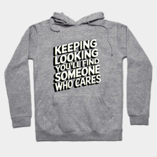 Funny Relationship Saying, Keep Looking Hoodie
