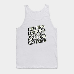 Funny Relationship Saying, Keep Looking Tank Top