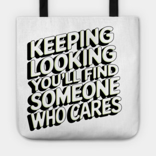 Funny Relationship Saying, Keep Looking Tote