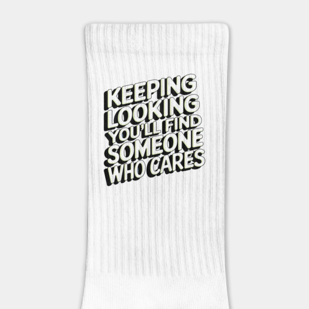 Funny Relationship Saying, Keep Looking by logiamerch