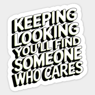 Funny Relationship Saying, Keep Looking Sticker