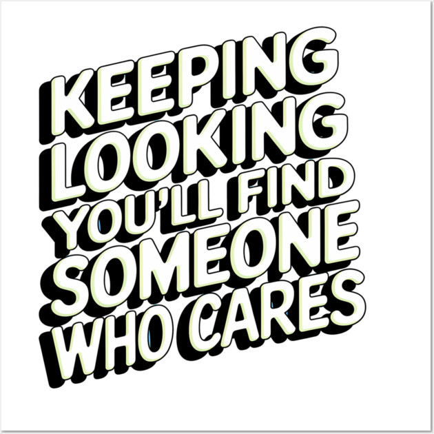Funny Relationship Saying, Keep Looking Wall Art by logiamerch