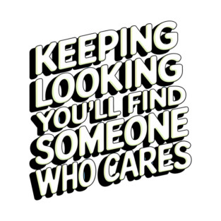 Funny Relationship Saying, Keep Looking T-Shirt