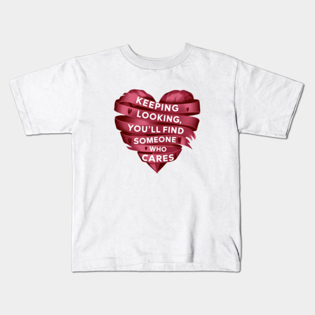 Funny Relationship Saying, Keep Looking Kids T-Shirt by logiamerch