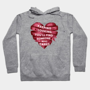 Funny Relationship Saying, Keep Looking Hoodie