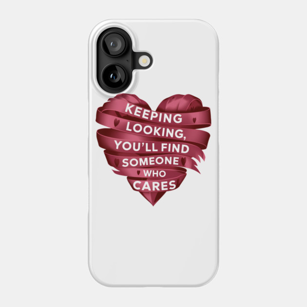 Funny Relationship Saying, Keep Looking Phone Case by logiamerch