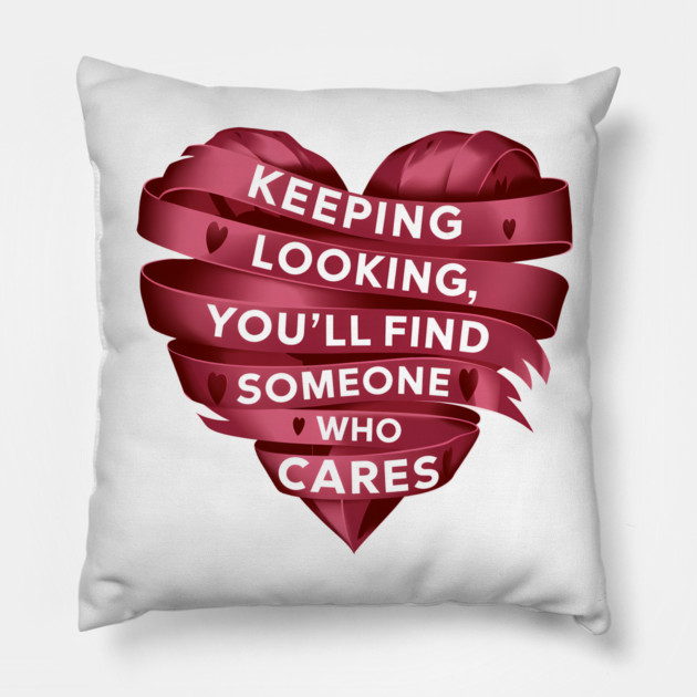 Funny Relationship Saying, Keep Looking Pillow by logiamerch