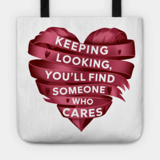 Funny Relationship Saying, Keep Looking Tote
