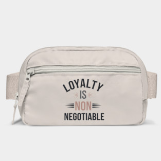 Loyalty is Non Negotiable, Relationship Bag