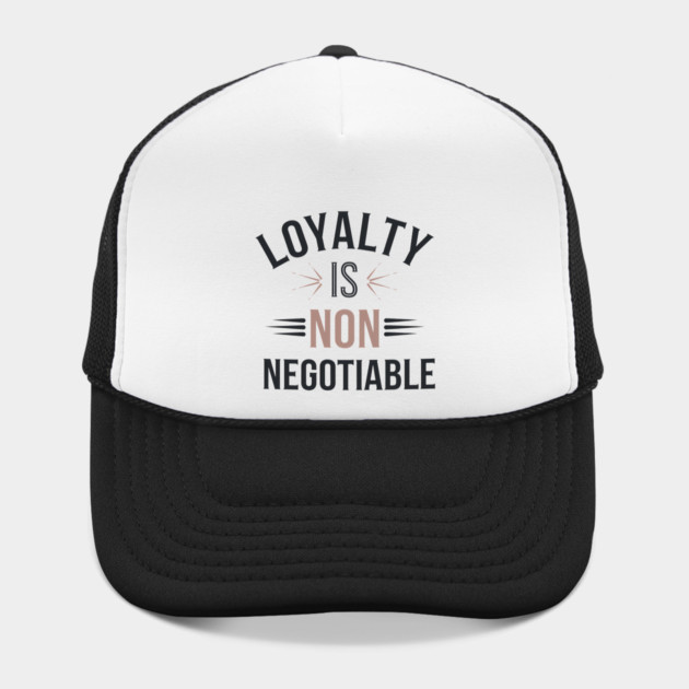 Loyalty is Non Negotiable, Relationship by logiamerch