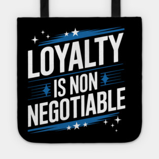 Loyalty is Non Negotiable, Relationship Tote