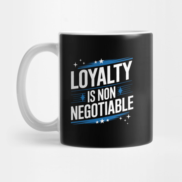 Loyalty is Non Negotiable, Relationship by logiamerch