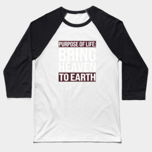 Christian Saying, Bring Heaven to Earth Baseball T-Shirt