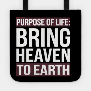 Christian Saying, Bring Heaven to Earth Tote