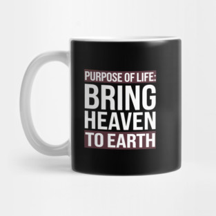 Christian Saying, Bring Heaven to Earth Mug