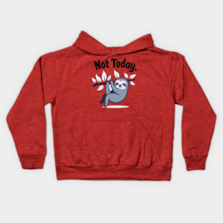 Sloth Life: Not Today! Kids Hoodie