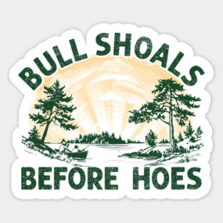 Bull Shoals Before Hoes Sticker