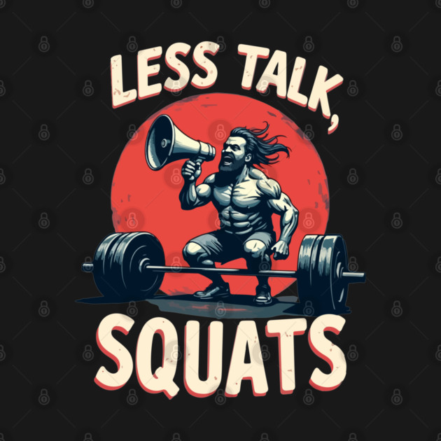 Less Talk, Squats by Urbanprint