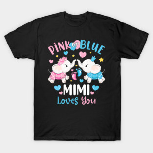 Pink Or Blue Mimi Loves You Gender Reveal Elephant T-Shirt
