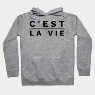 c'est la vie Hoodie