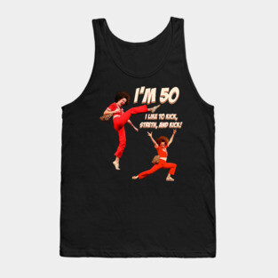 Sally O'malley I'm 50 I Like To Kick, Streth, And Kick ! Tank Top