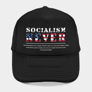 Patriotic Anti Socialism With Thomas Jefferson Quote Hat