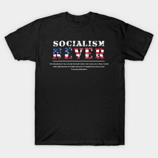Patriotic Anti Socialism With Thomas Jefferson Quote T-Shirt