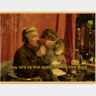 David Lynch ok, let's try that again, but this time good Posters and Art