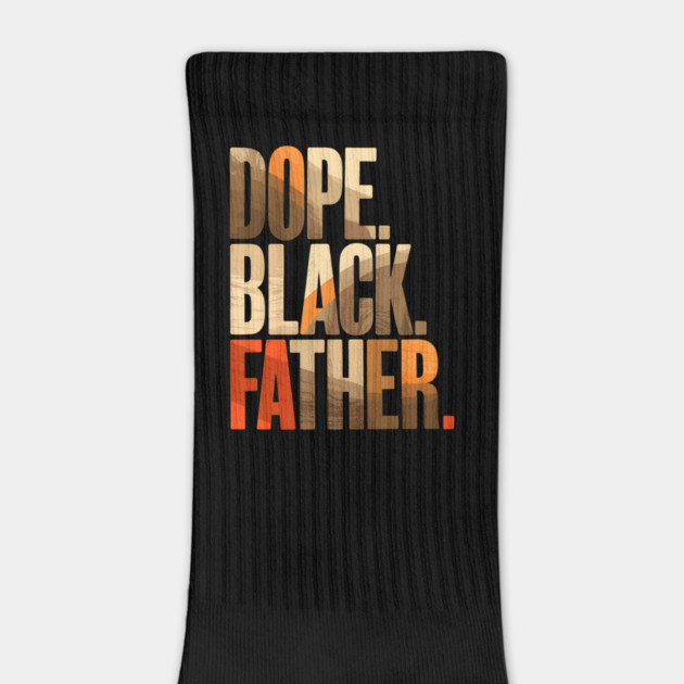 Dope Black Father by UrbanLifeApparel