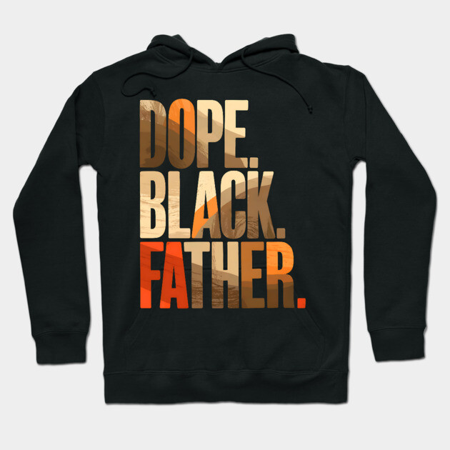 Dope Black Father Hoodie by UrbanLifeApparel