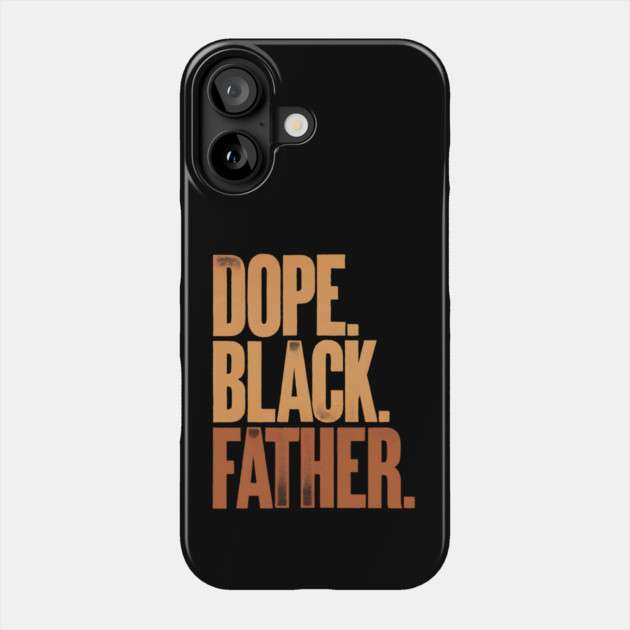 Dope Black Father Phone Case by UrbanLifeApparel