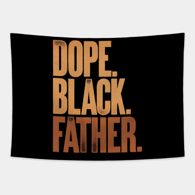 Dope Black Father Tapestry by UrbanLifeApparel