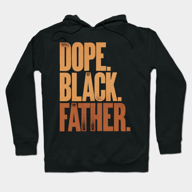 Dope Black Father Hoodie by UrbanLifeApparel