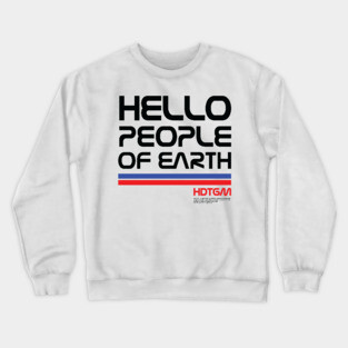 HDTGM - Hello People of Earth Nasa Crewneck Sweatshirt