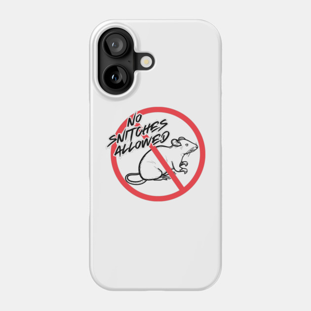 No Snitches Allowed Phone Case by Demian Stipatio