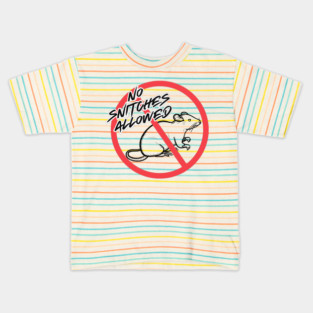 No Snitches Allowed Kids T-Shirt