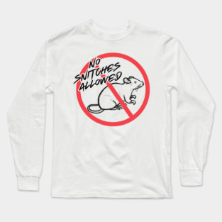 No Snitches Allowed Long Sleeve T-Shirt
