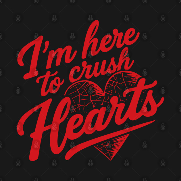 I'm Here To Crush Hearts by JessArty