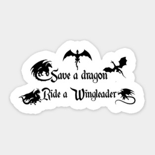 Save a Dragon, Ride a Wingleader Sticker