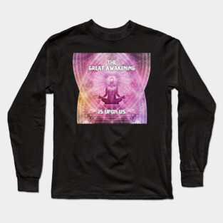 Great Awakening Long Sleeve T-Shirt