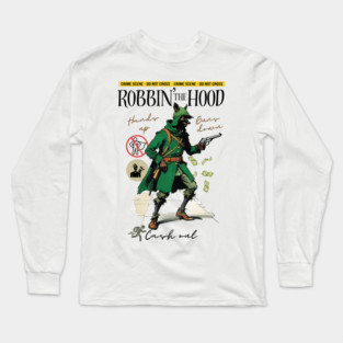 Robbin' the Hood Long Sleeve T-Shirt