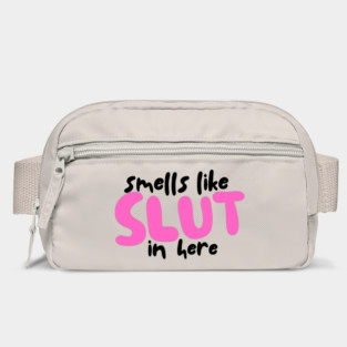Smells like Slut in here Bag