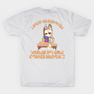 I Need 20 Minutes Chilli Heeler Bluey Mom T-Shirt