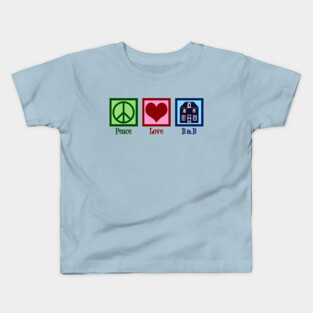 Peace Love Bed and Breakfast Kids T-Shirt