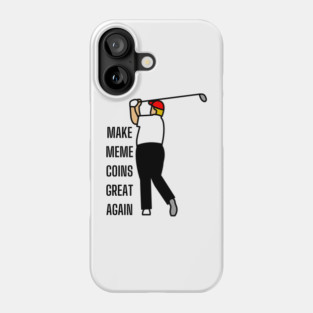 Make Meme Coins Great Again - Trump Phone Case