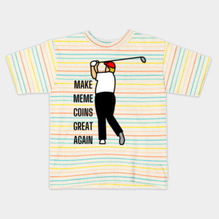 Make Meme Coins Great Again - Trump Kids T-Shirt