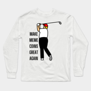 Make Meme Coins Great Again - Trump Long Sleeve T-Shirt