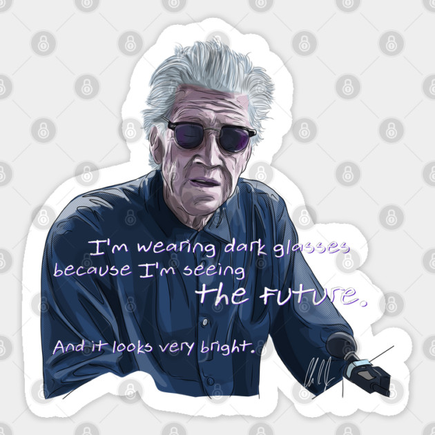 David Lynch: I'm Seeing the Future Sticker by 51Deesigns