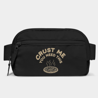 Crust Me You Need This Pizza Humor Pun Bag
