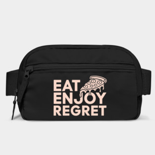 Eat Enjoy Regret Pizza Lover Foodie Sarcasm Bag